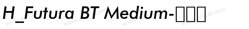 H_Futura BT Medium字体转换 H_Futura BT Medium字体转换